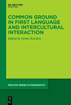 Points communs dans la première langue et l'interaction interculturelle - Common Ground in First Language and Intercultural Interaction