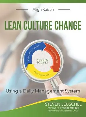 Le changement de culture Lean : L'utilisation d'un système de gestion quotidienne - Lean Culture Change: Using a Daily Management System