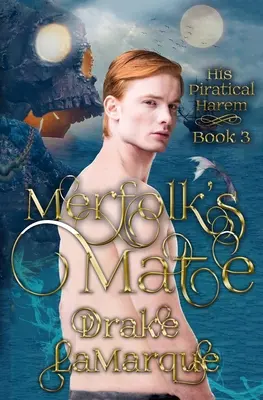 Merfolk's Mate : son harem pirate - Merfolk's Mate: His Piratical Harem