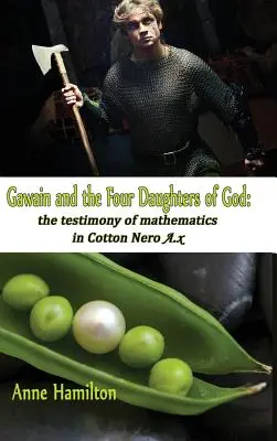 Gauvain et les quatre filles de Dieu : Le témoignage des mathématiques dans le coton Néron A.x - Gawain and the Four Daughters of God: The Testimony of Mathematics in Cotton Nero A.x