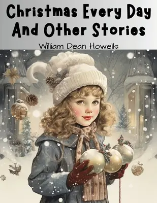 Noël tous les jours et autres histoires - Christmas Every Day And Other Stories