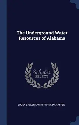 Les ressources en eaux souterraines de l'Alabama - The Underground Water Resources of Alabama