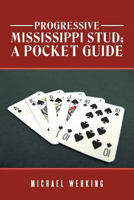 Progressive Mississippi Stud : un guide de poche - Progressive Mississippi Stud: a Pocket Guide