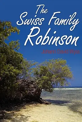 La famille suisse Robinson - The Swiss Family Robinson