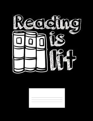 Reading Is Lit : Citations drôles et jeu de mots sur le thème de la lecture, carnet de notes ligné pour le collège - Reading Is Lit: Funny Quotes and Pun Themed College Ruled Composition Notebook