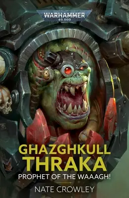 Ghazghkull Thraka : Prophète du Waaagh ! - Ghazghkull Thraka: Prophet of the Waaagh!