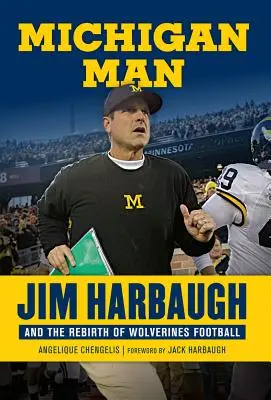 L'homme du Michigan : Jim Harbaugh et la renaissance du football des Wolverines - Michigan Man: Jim Harbaugh and the Rebirth of Wolverines Football