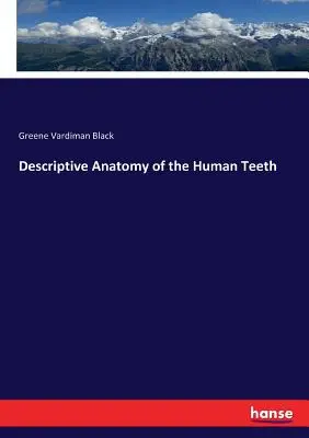 Anatomie descriptive des dents humaines - Descriptive Anatomy of the Human Teeth