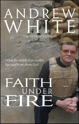 La foi sous le feu : ce que le conflit au Moyen-Orient m'a appris sur Dieu - Faith Under Fire: What the Middle East Conflict Has Taught Me about God