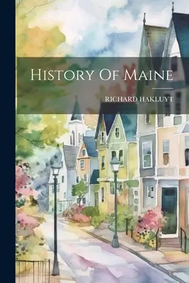 Histoire du Maine - History Of Maine