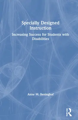 Enseignement spécialement conçu : Améliorer la réussite des élèves handicapés - Specially Designed Instruction: Increasing Success for Students with Disabilities