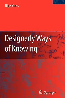 Les modes de connaissance des concepteurs - Designerly Ways of Knowing