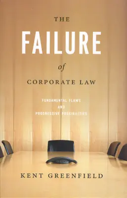 L'échec du droit des sociétés : Défauts fondamentaux et possibilités de progrès - The Failure of Corporate Law: Fundamental Flaws & Progressive Possibilities