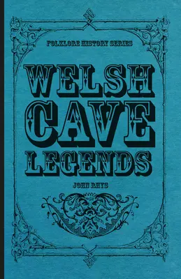 Légendes galloises des grottes (Folklore History Series) - Welsh Cave Legends (Folklore History Series)