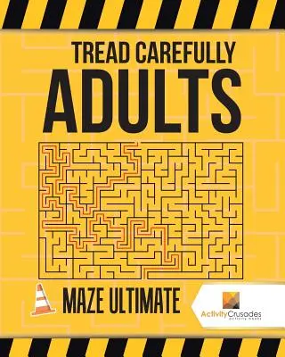 Tread Carefully Adults : Maze Ultimate - Tread Carefully Adults: Maze Ultimate