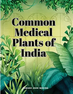 Plantes médicinales communes de l'Inde - Common Medical Plants of India