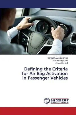 Définir les critères de déclenchement des coussins de sécurité dans les véhicules de tourisme - Defining the Criteria for Air Bag Activation in Passenger Vehicles