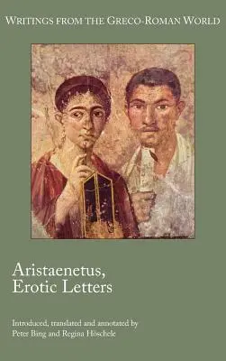 Aristaenetus, Lettres érotiques - Aristaenetus, Erotic Letters