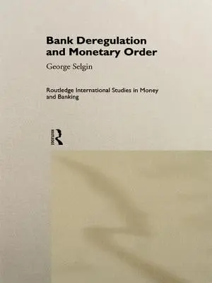 Déréglementation bancaire et ordre monétaire - Bank Deregulation and Monetary Order