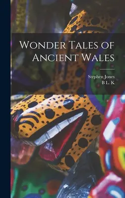 Contes merveilleux de l'ancien pays de Galles - Wonder Tales of Ancient Wales