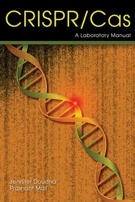 Crispr-Cas : Un manuel de laboratoire - Crispr-Cas: A Laboratory Manual