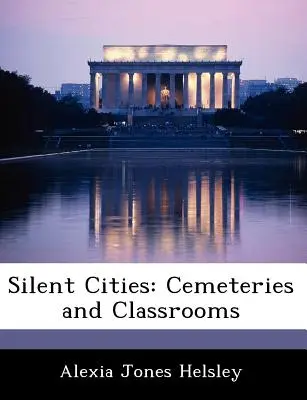 Villes silencieuses : Cimetières et salles de classe - Silent Cities: Cemeteries and Classrooms