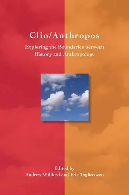 Clio/Anthropos : Explorer les frontières entre l'histoire et l'anthropologie - Clio/Anthropos: Exploring the Boundaries Between History and Anthropology