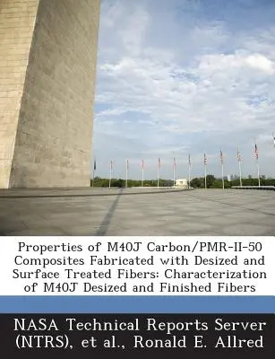 Propriétés des composites M40j Carbone/Pmr-II-50 fabriqués avec des fibres désencrées et traitées en surface : Caractérisation des fibres M40j désencrées et finies - Properties of M40j Carbon/Pmr-II-50 Composites Fabricated with Desized and Surface Treated Fibers: Characterization of M40j Desized and Finished Fiber