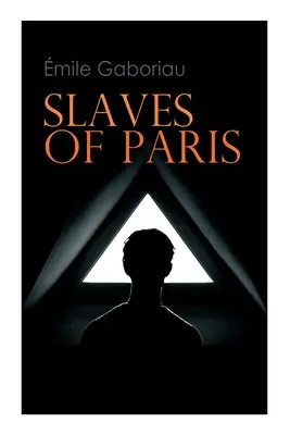Esclaves de Paris : Pris dans le filet & Le Mystère Champdoce - Slaves of Paris: Caught in the Net & The Champdoce Mystery