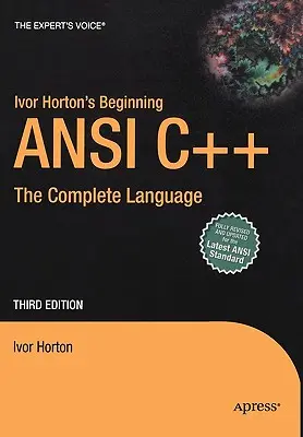 L'ouvrage d'Ivor Horton intitulé Beginning ANSI C++ : Le langage complet - Ivor Horton's Beginning ANSI C++: The Complete Language