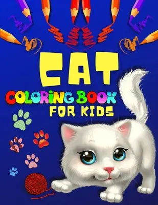 Le livre de coloriage des grands chats pour les enfants et les jeunes : Les pages de coloriage de chats amusantes et mignonnes pour les filles et les garçons Le livre de coloriage de grands chats pour les tout-petits, les enfants d'âge préscolaire et les enfants de moins de 18 ans. - Big Cat Coloring Book for Toddlers And Kids: Fun And Cute Cats Coloring Pages For Girls And Boys Big Cats Coloring Book For Toddlers, Preschoolers And