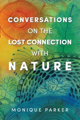 Conversations sur le lien perdu avec la nature - Conversations on The Lost Connection with Nature