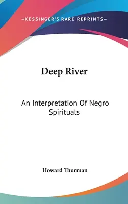 Deep River : Une interprétation des negro-spirituals - Deep River: An Interpretation Of Negro Spirituals