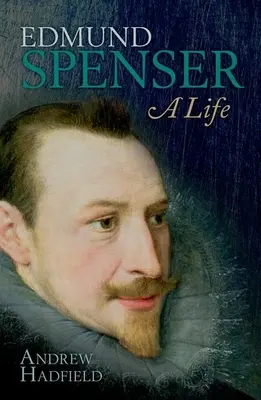 Edmund Spenser : Une vie - Edmund Spenser: A Life