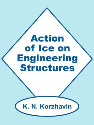 Action de la glace sur les ouvrages d'art - Action of Ice on Engineering Structures