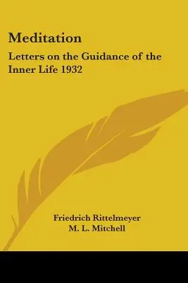 Méditation : Lettres sur l'orientation de la vie intérieure 1932 - Meditation: Letters on the Guidance of the Inner Life 1932