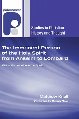 La personne immanente du Saint-Esprit d'Anselme au Lombard - The Immanent Person of the Holy Spirit from Anselm to Lombard