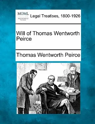 Testament de Thomas Wentworth Peirce - Will of Thomas Wentworth Peirce