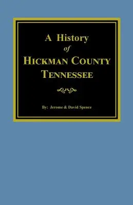 L'histoire du comté de Hickman, Tennessee - The History of Hickman County, Tennessee