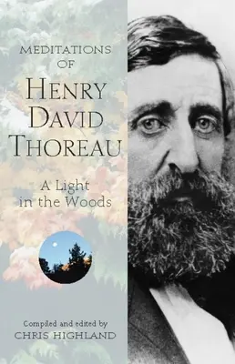 Méditations de Henry David Thoreau : Une lumière dans les bois - Meditations of Henry David Thoreau: A Light in the Woods