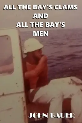 Toutes les palourdes de la baie et tous les hommes de la baie - All The Bay's Clams And All The Bay's Men