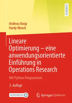 Lineare Optimierung - Eine Anwendungsorientierte Einfhrung in Operations Research : Mit Python-Programmen - Lineare Optimierung - Eine Anwendungsorientierte Einfhrung in Operations Research: Mit Python-Programmen