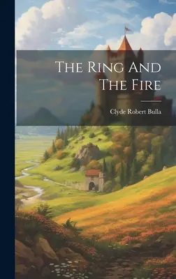 L'anneau et le feu - The Ring And The Fire