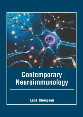 La neuro-immunologie contemporaine - Contemporary Neuroimmunology