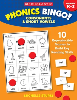Bingo phonétique : Consonnes et voyelles courtes : 10 jeux reproductibles pour développer les compétences clés en lecture - Phonics Bingo: Consonants & Short Vowels: 10 Reproducible Games to Build Key Reading Skills