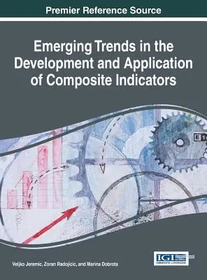 Tendances émergentes dans le développement et l'application d'indicateurs composites - Emerging Trends in the Development and Application of Composite Indicators
