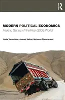 L'économie politique moderne : Donner un sens au monde de l'après-2008 - Modern Political Economics: Making Sense of the Post-2008 World