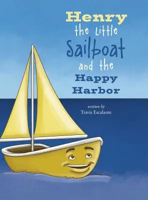 Henry le petit voilier et le Happy Harbor - Henry the Little Sailboat and the Happy Harbor
