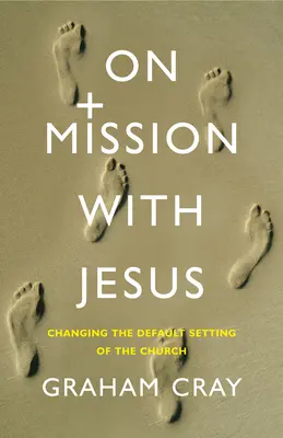 En mission avec Jésus : Changer le réglage par défaut de l'Église - On Mission with Jesus: Changing the Default Setting of the Church