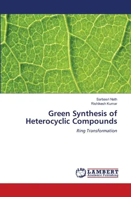 Synthèse verte de composés hétérocycliques - Green Synthesis of Heterocyclic Compounds